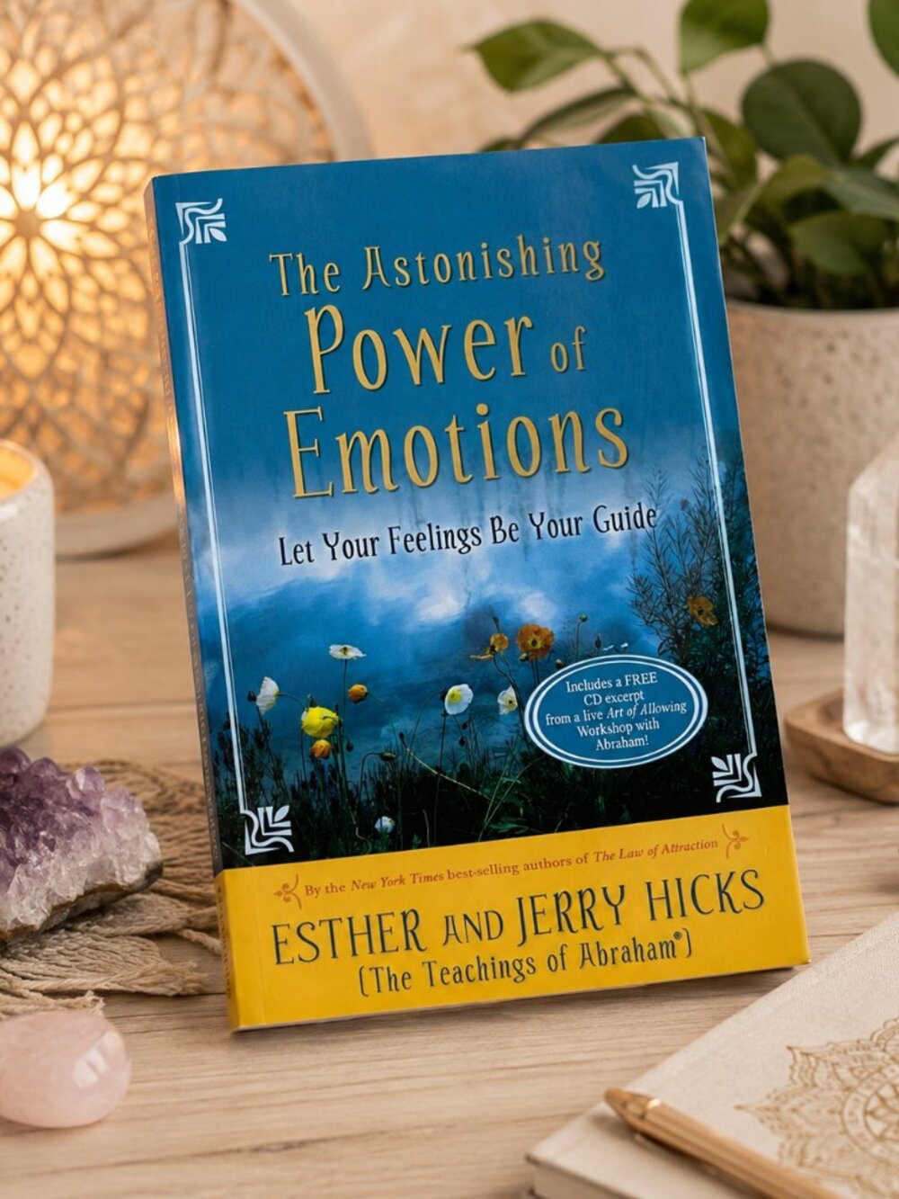 The Astonishing Power of Emotions by Esther & Jerry Hicks | Abraham-Hicks